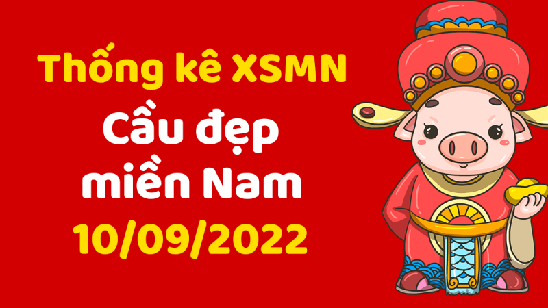Dự đoán XSMN ngày 10/9 – Soi cầu XSMN 10/9/2022 thứ 7 chuẩn xác